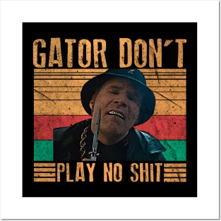 Gator Don't Play No Shit - Vintage Posters and Art